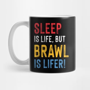 Work is Life but Brawl is Lifer! Mug